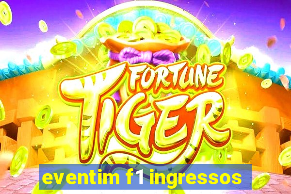 eventim f1 ingressos